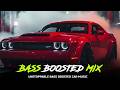 BASS BOOSTED 🔊💥 MONSTER CAR MUSIC REMIX | HIGHWAY DRIVE 🌃 CLUB BANGER 🎧 GYM WORKOUT 💪