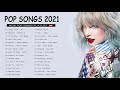 Pop Hits 2021 - Ariana Grande, Adele, Maroon 5, Taylor Swift, Camila Cabello, Selena Gomez, Rihanna