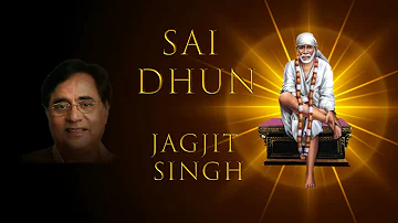 Jai Jai Sai Ram - जय जय साई राम - Sai Dhun (Jagjit Singh)