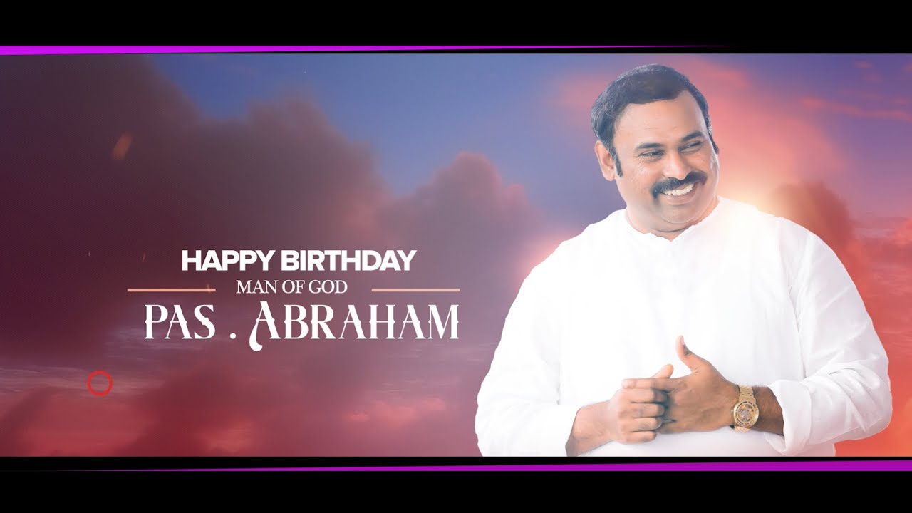 Happy Birthday To You Man Of God  PasABRAHAM anna