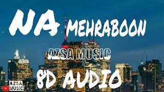 Persian song |8d audio||Na mehraboon| Mehdi jahani|| Azsamusic||use headphones🎧