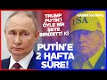 "Putin Zeytinyağı, Zelenski Sirke!" Trump İki Lideri Ti'ye Aldı Rusya'ya Süre Verdi