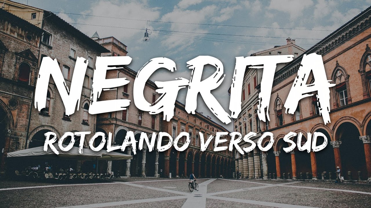 Negrita - Rotolando Verso Sud (Testo/Lyrics)