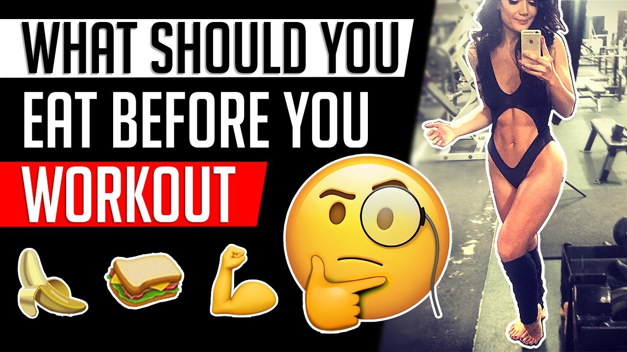 What Should You Eat Before You Workout Gauge Girl Training YouTube what-should-you-eat-before-you-workout-gauge-girl-training-youtube