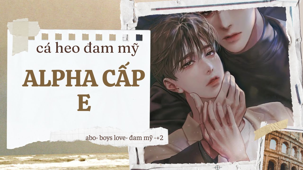 [TRUYỆN BOY LOVE AUDIO] FULL ALPHA CẤP E || CÁ HEO ĐAM MỸ