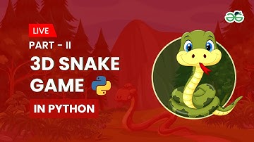 3D Snake game in Python Part-2 | Gaurav kumar Jain | GeeksforGeeks School