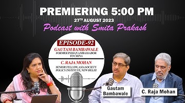 EP-92 with Gautam Bambawale & C. Rajamohan premieres today at 5 PM IST