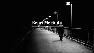 Benci Merindu - Adam Luq (LIRIK VIDEO)