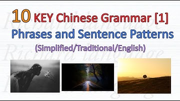 10 Key Chinese Grammar [1] | Phrases and Sentence Patterns | 关键中文短语句型