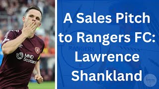A Sales Pitch To Rangers FC: Lawrence Shankland