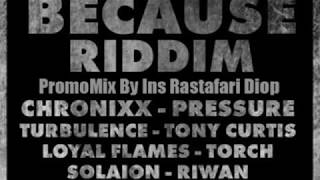 Because Riddim Mix(Full) Ft.Chronixx,Turbulence,Pressure,Torch&More By Ins Rastafari (August 2017)