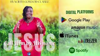 Call him by his name [Lyric Video] - Hyacinth Gordon-Clarke (Sis Gigi)