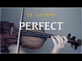 Ed sheeran  perfect for violin and piano cover