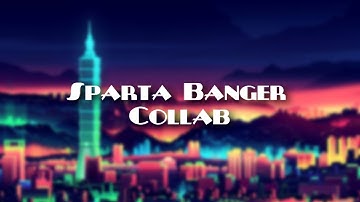 The 17 Part Sparta Banger Collab