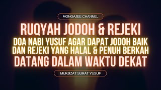 Download Lagu RUQYAH NABI YUSUF! Pembuka Pintu Jodoh Yang Baik \u0026 Rejeki Yang Halal MP3