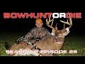 Bowhunting During Gun Season? Big Buck Down! | Bowhunt or Die S08E28