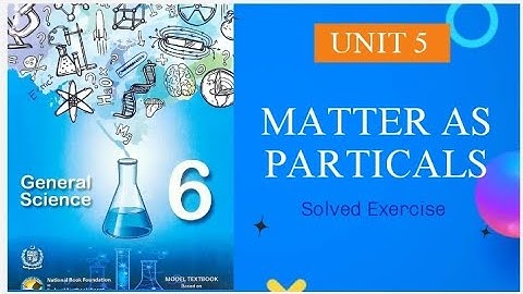 Solved Exercise || Unit 5 || Matter as Particles|| Science 6