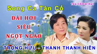 Trọng Hữu - Thanh Thanh Hiền  || Cặp Đôi Song Ca Dài Hơi Siêu Ngọt Ngào