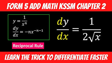 Form 5 Add Maths Chapter 2 Differentiation : Reciprocal Rule and Easy Way To Differentiate