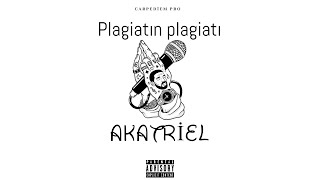 Akatriel - Plagiatın plagiatı (prod by. Call Me G) Resimi
