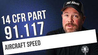 14 CFR 91.117: Aircraft Speed Limits | FAA Regulations Explained