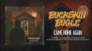 Buckskin Bugle - Came Home Again
