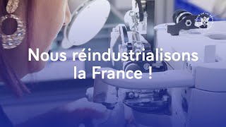 Nous réindustrialisons la France !