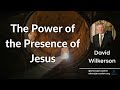 David Wilkerson - The Power of the Presence of Jesus