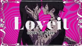 Loveit? / biz×ZERA ft. LOLUET | COVER BY KAZE 