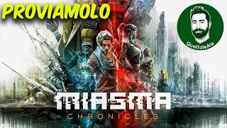 Miasma Chronicles - Gameplay ITA - PROVIAMOLO