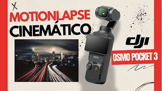 MOTIONLAPSE CON DJI OSMO POCKET 3