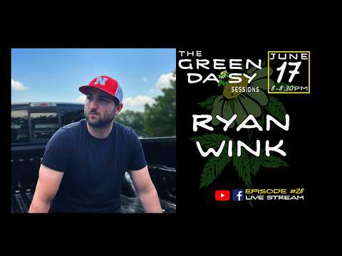 Ryan Wink - Green Daisy Sessions - Episode #28
