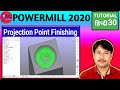 Projection Point Finishing in Powermill 2020 | Powermill 2020 Projection Point Finishing kese kare |