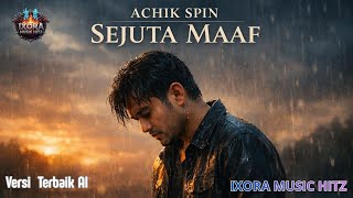 ACHIK SPIN – SEJUTA MAAF | Cover & Lirik | Lagu Galau Malaysia Legendaris