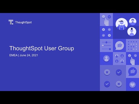 EMEA ThoughtSpot User Group - June 24, 2021