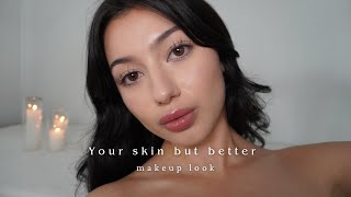 Your Skin but Better | Makeup Look