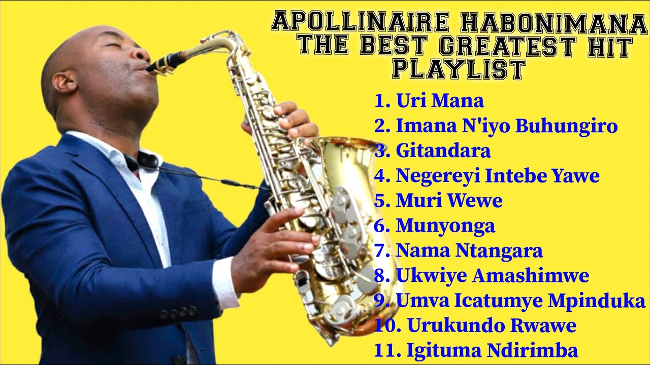 Apollinaire Habonimana The Greatest Hit Playlist Songs Non StopPraiseWorship Playlist Songs