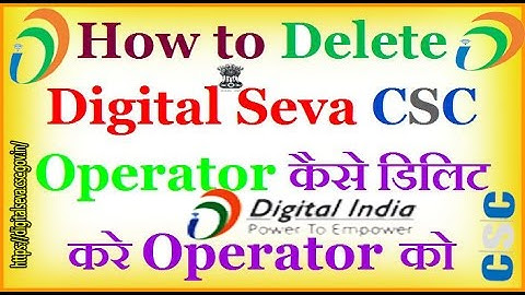 How to Delete Digital Seva CSC Operator कैसे डिलिट करे