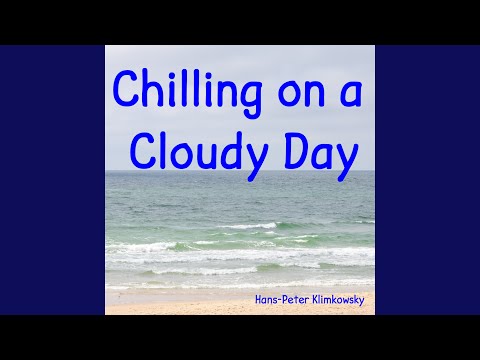 Ver Chilling on a Cloudy Day, Pt. 1 en YouTube