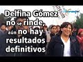 Delfina Gómez no se rinde, aún no hay resultados definitivos y se mantiene viva la esperanza