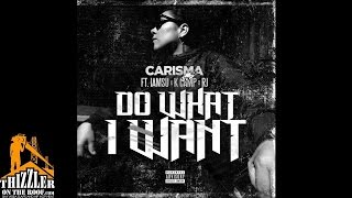 Video thumbnail of "DJ Carisma ft. Iamsu!, K. Camp, RJ - Do What I Want [Thizzler.com]"