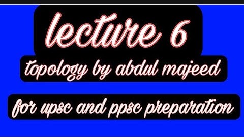 topology by abdul majeed lecture 6//chapter 13,14 for ppsc preparation