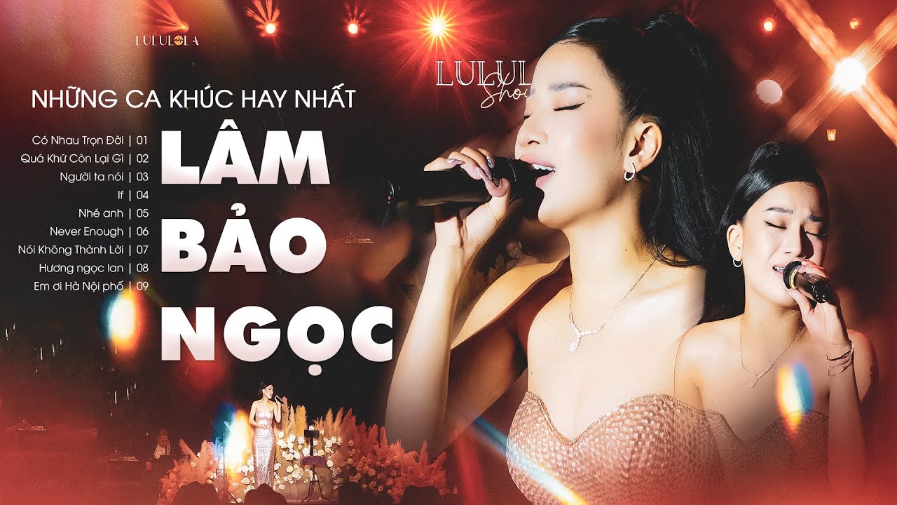 LÂM BẢO NGỌC - 10 Ca Khúc Live Cực Kỳ Ấn Tượng 
