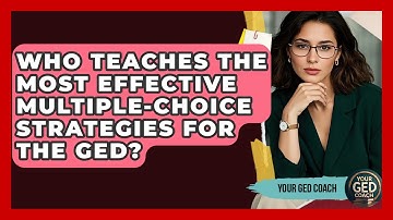 Who Teaches the Most Effective Multiple-Choice Strategies for the GED? | Your GED Coach