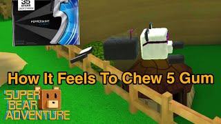 Super Bear Adventure How It Feels To Chew 5 Gum