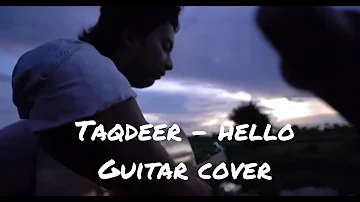 Taqdeer - Hello - Guitar Cover