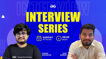 Weekly Interview Series 75 Post Analysis | Love Babbar & Soham Mukherjee |  GeeksforGeeks Practice