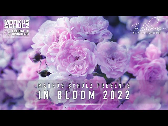 Markus Schulz - Global DJ Broadcast In Bloom 2022