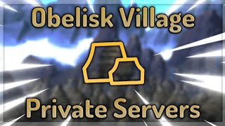 Obelisk Village Private server codes (in the description)