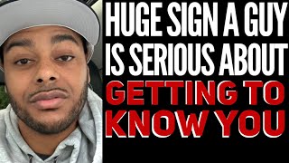 Huge Sign a Guy is Serious about Getting to Know You | Dating red flag that women need to watch for